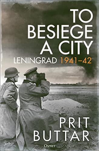To Besiege a City: Leningrad 1941–42 von Osprey Publishing